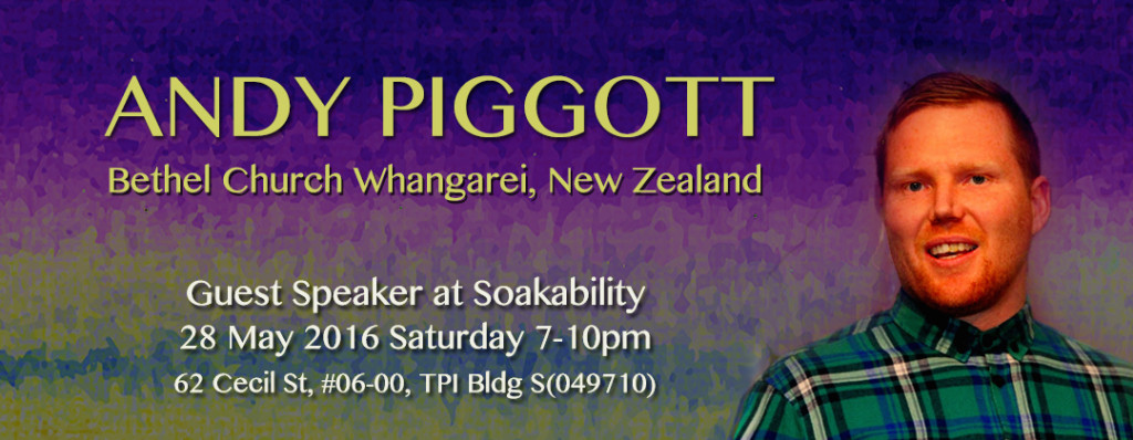 Andy Piggott (Bethel NZ) – Guest speaker – Soakability